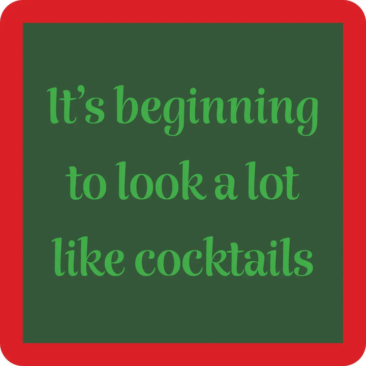 Introducing the "cocktail coaster" by Drinks On Me. This delightful design showcases a green square with red borders and playful green font bearing the phrase, "It's beginning to look a lot like cocktails." Perfectly suited for coasters with resin tops and cork backing, it brings a festive vibe to any gathering.