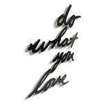 LOVE WHAT YOU DO WALL DECOR BLACK